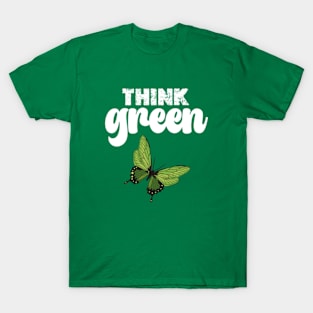 think green   - earth day gift 2024 april 22 T-Shirt